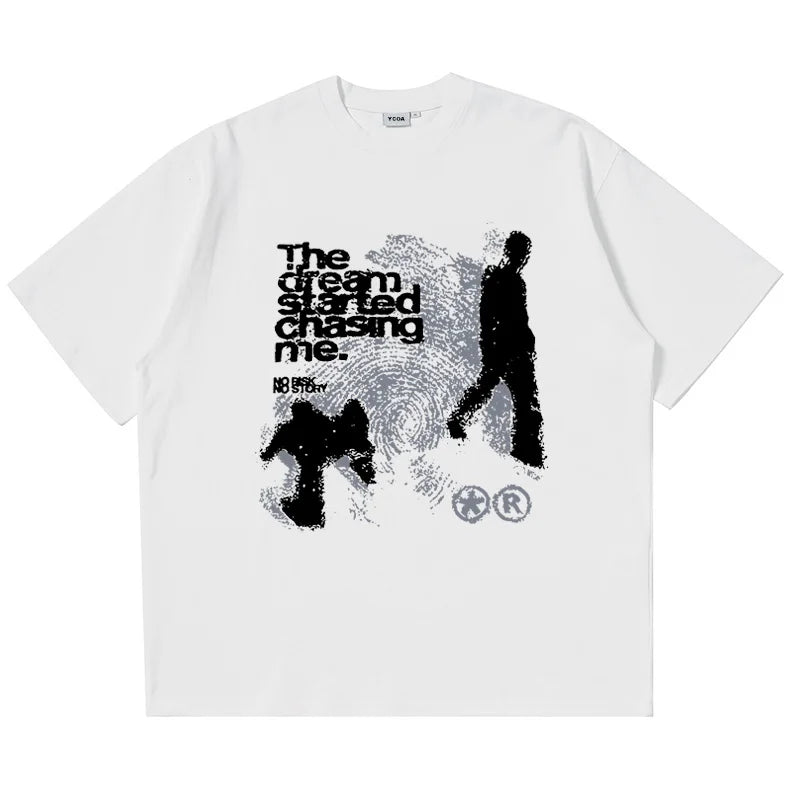 The Dream Started Chasing Me graphic tee, streetwear